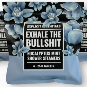 Exhale The Bullshit Shower Steamers