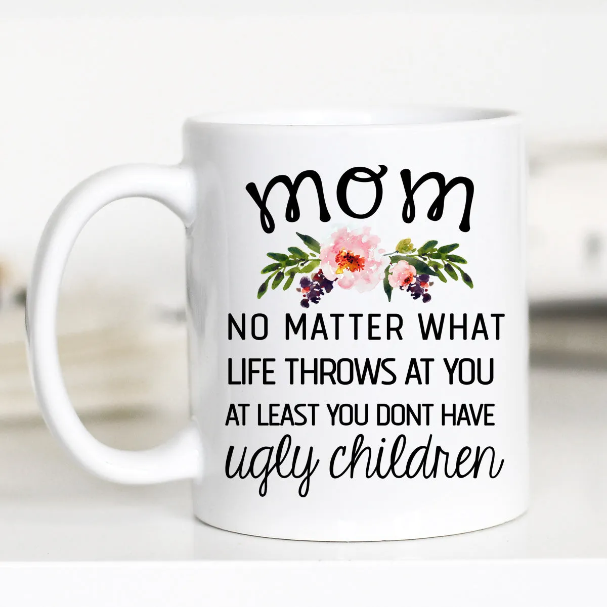 No Matter What Life Throws At You, Mother's Day Mug, CM